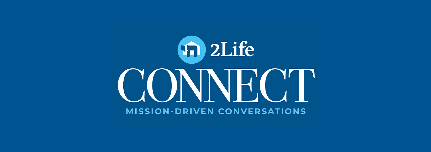 2Life Connect | Mission Driven Conversations